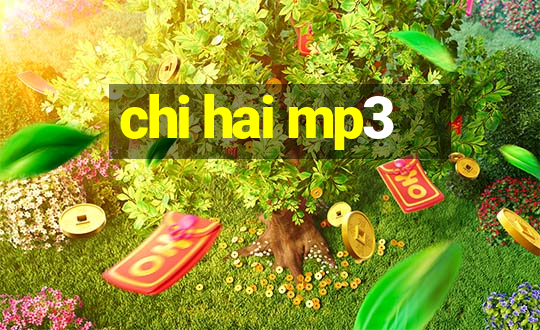 chi hai mp3