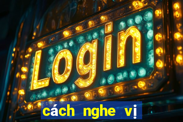 cách nghe vị xóc đĩa online