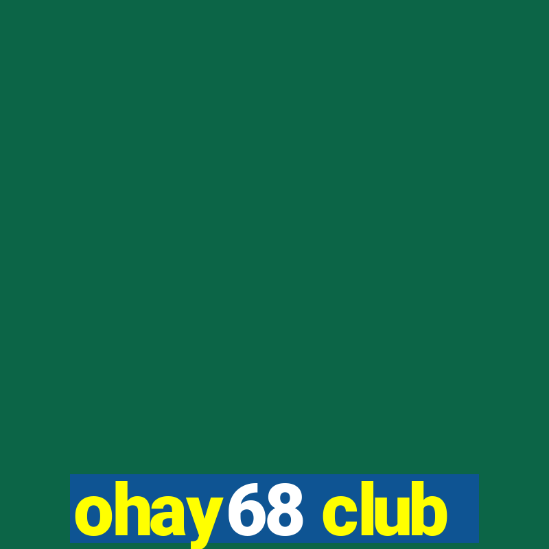 ohay68 club