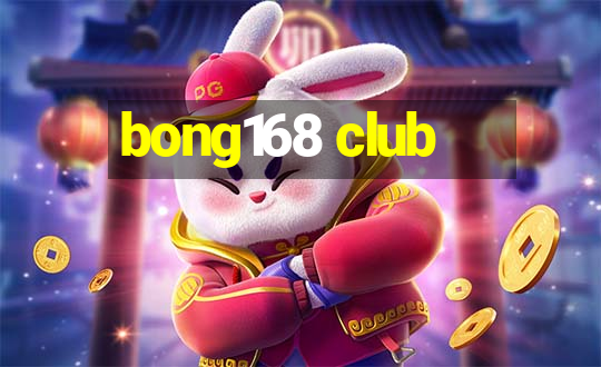 bong168 club