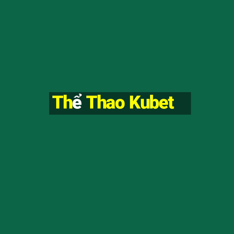 Thể Thao Kubet