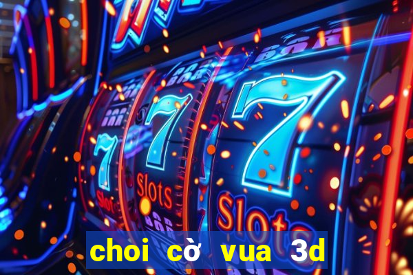 choi cờ vua 3d hình người