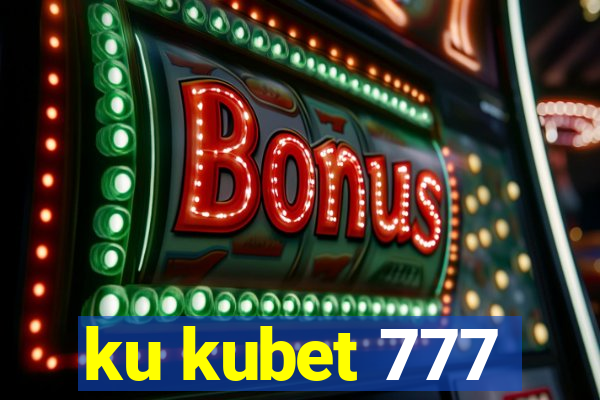 ku kubet 777