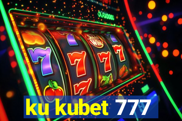 ku kubet 777