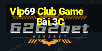 Vip69 Club Game Bài 3C