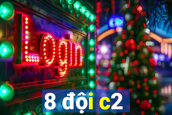 8 đội c2