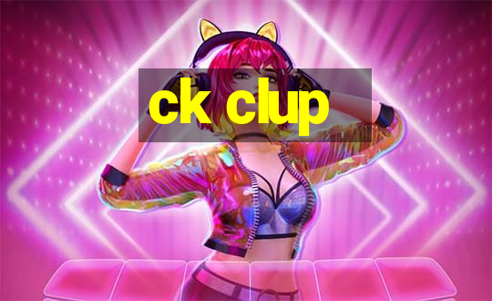 ck clup