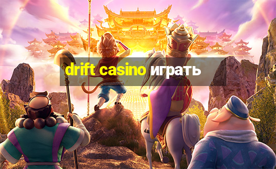 drift casino играть