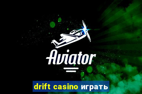 drift casino играть