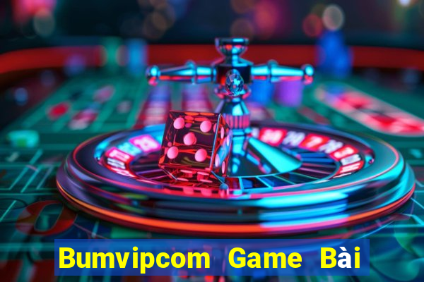 Bumvipcom Game Bài Giải Trí