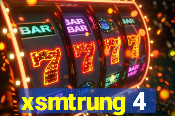 xsmtrung 4