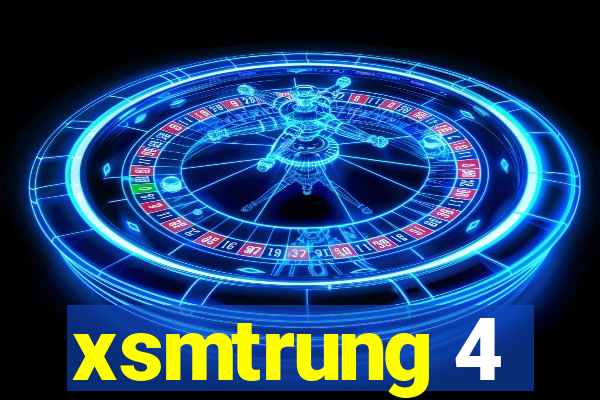 xsmtrung 4