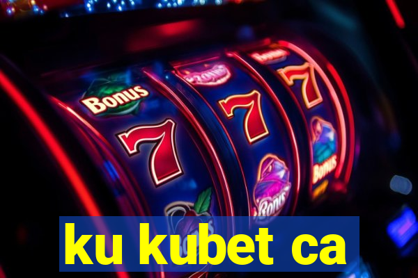 ku kubet ca