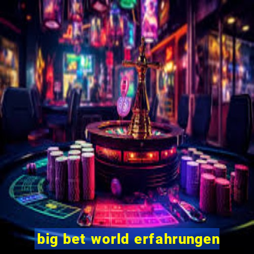 big bet world erfahrungen