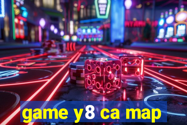 game y8 ca map