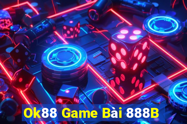 Ok88 Game Bài 888B