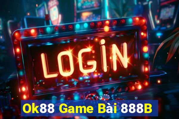 Ok88 Game Bài 888B