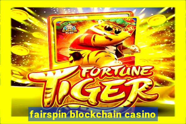 fairspin blockchain casino