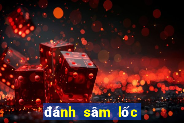 đánh sâm lốc là gì