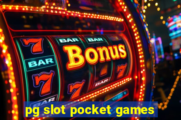 pg slot pocket games