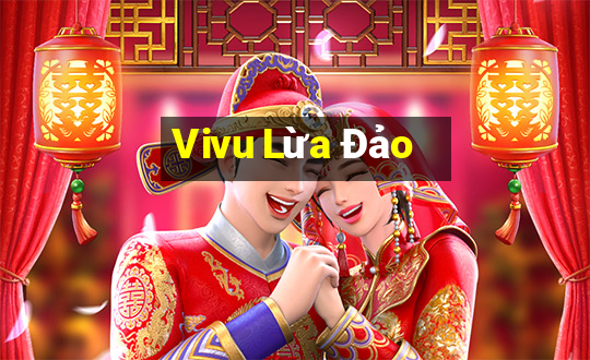 Vivu Lừa Đảo