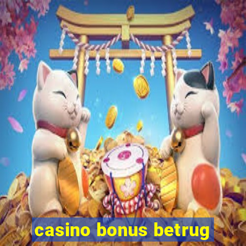 casino bonus betrug