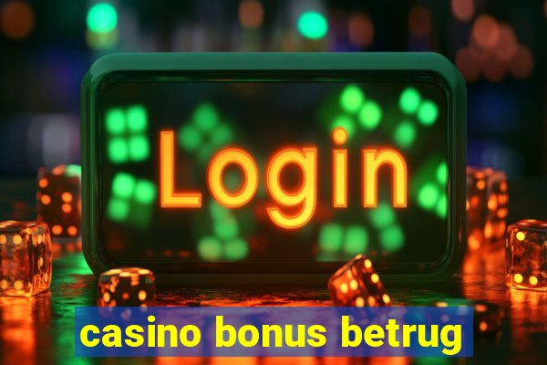 casino bonus betrug