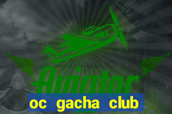 oc gacha club đẹp nam