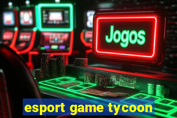 esport game tycoon