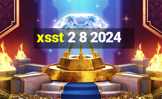 xsst 2 8 2024