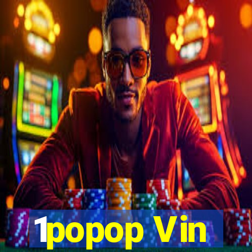 1popop Vin