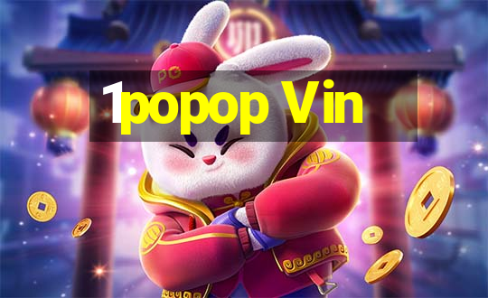 1popop Vin