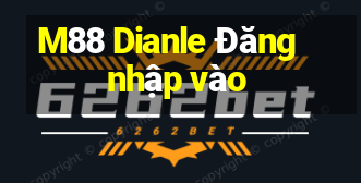 M88 Dianle Đăng nhập vào