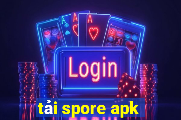 tải spore apk