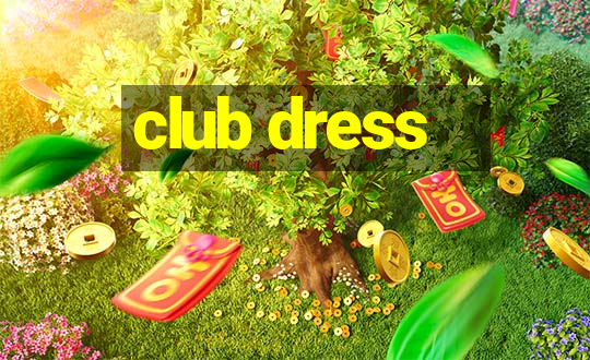 club dress