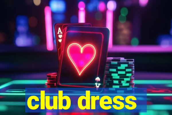 club dress