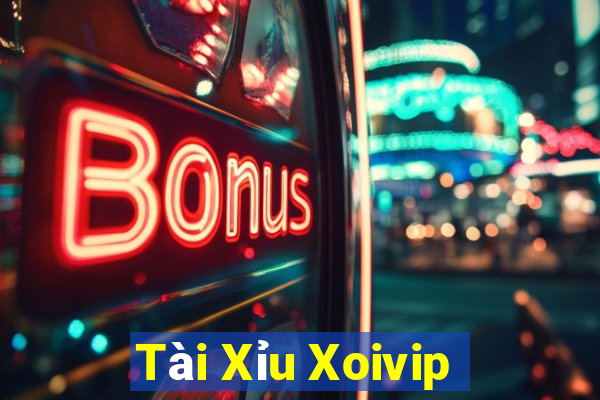 Tài Xỉu Xoivip