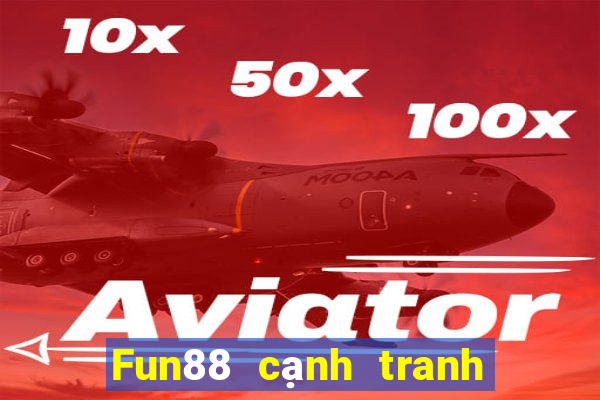 Fun88 cạnh tranh trò chơi điện tử