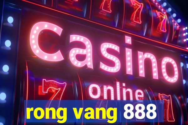 rong vang 888