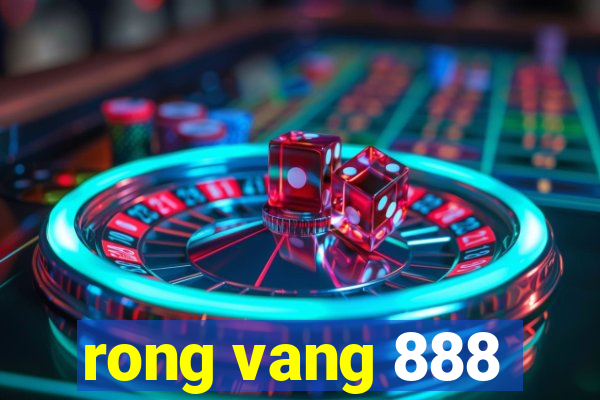 rong vang 888