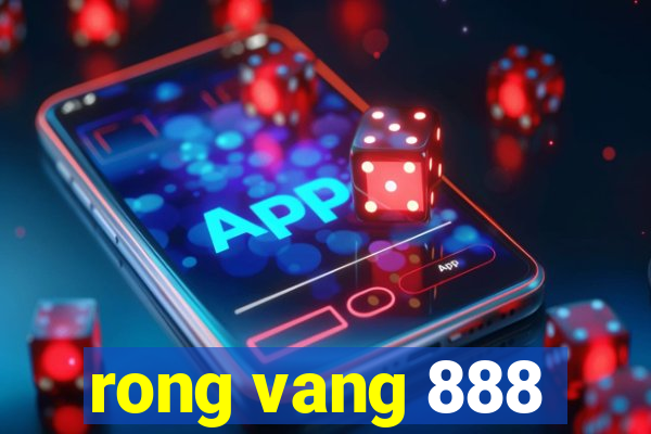 rong vang 888