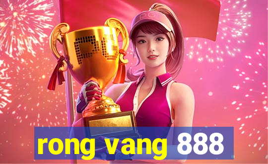 rong vang 888