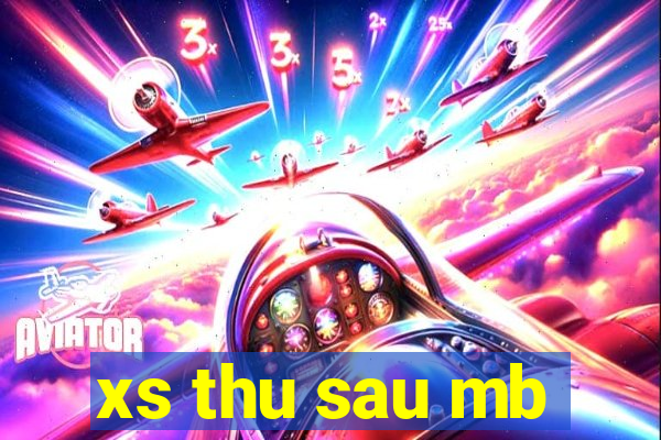 xs thu sau mb