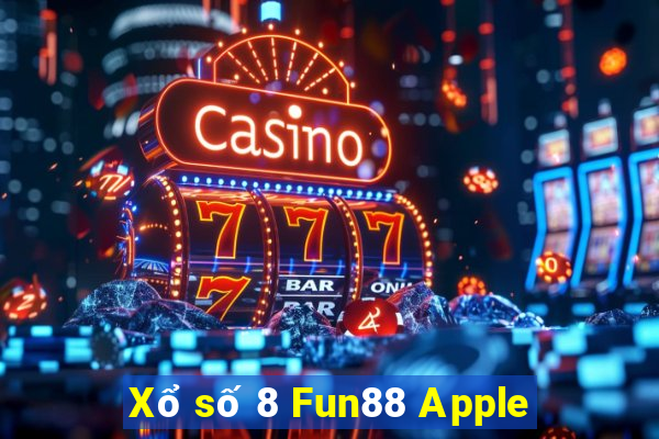 Xổ số 8 Fun88 Apple