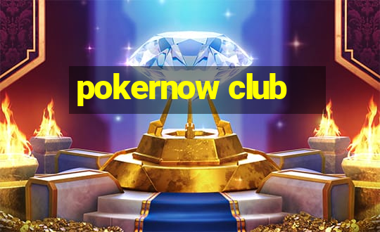 pokernow club