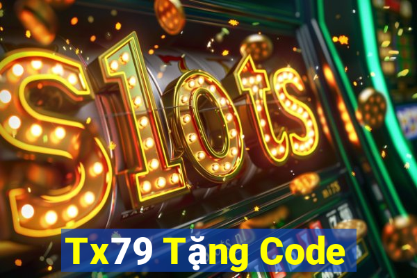 Tx79 Tặng Code