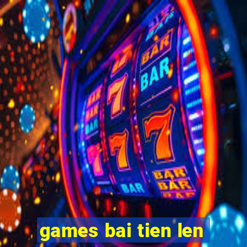 games bai tien len