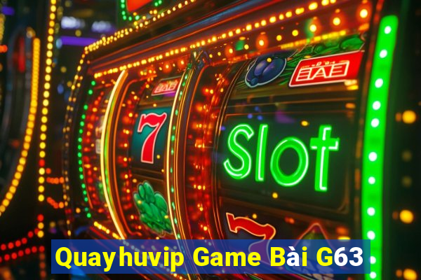 Quayhuvip Game Bài G63