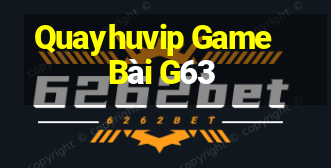 Quayhuvip Game Bài G63