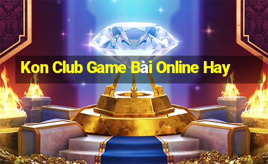 Kon Club Game Bài Online Hay